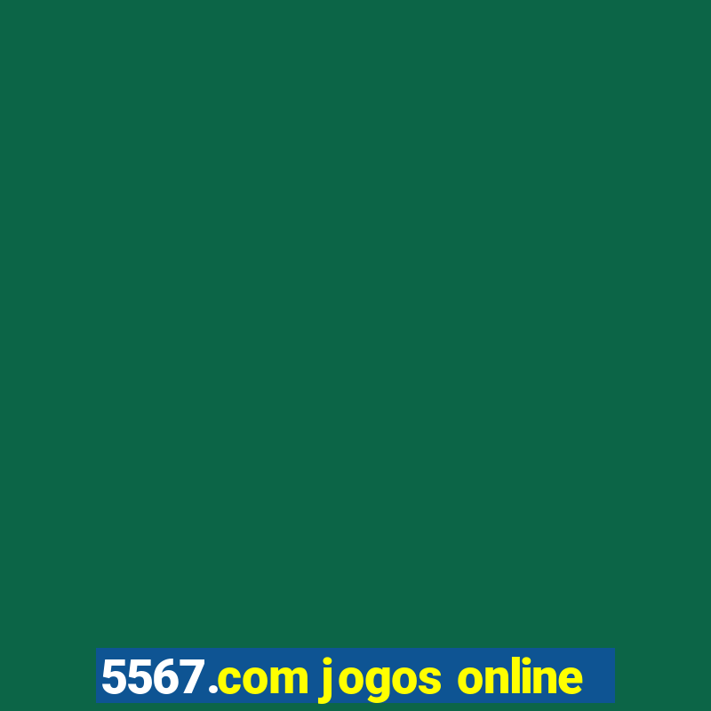 5567.com jogos online